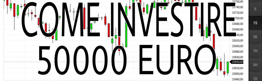 Come investire 50000 euro oggi