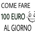 Come guadagnare 100 euro al giorno