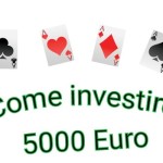 Come Investire 5000 Euro